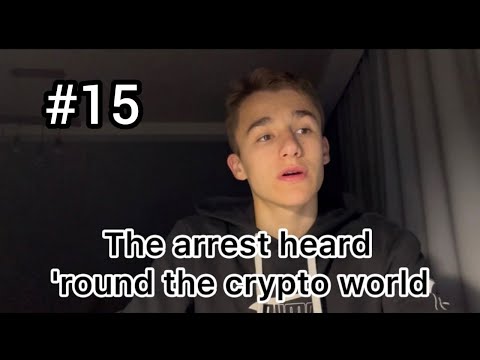 The arrest heard &#039;round the crypto world #15